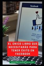 El Unico Libro Que Necesitaras Para Tener Exito En Facebook