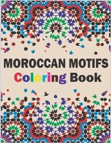 Moroccan Motifs Coloring Book: Stress Relieving Patterns