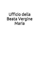 Ufficio della Beata Vergine Maria