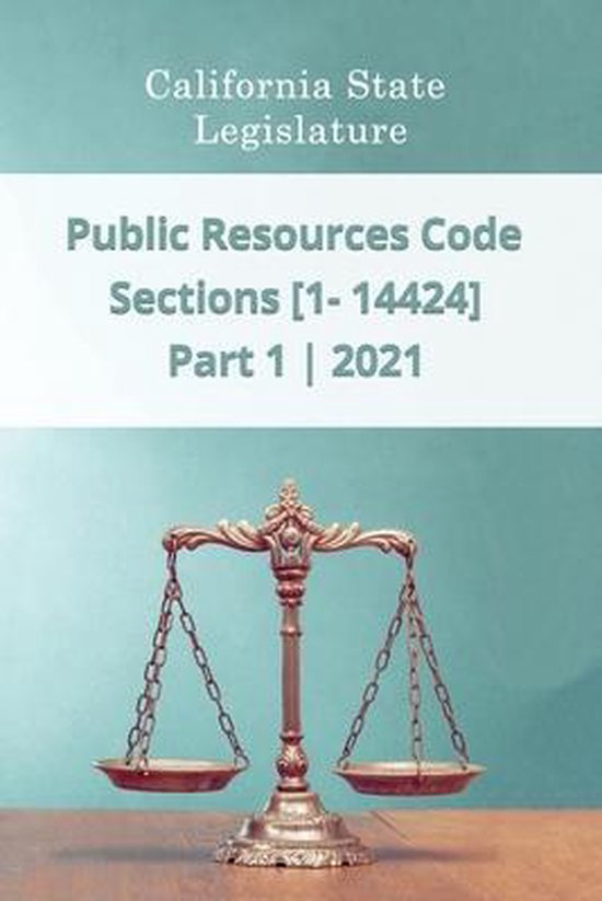 Public Resources Code 2021 Part 1 Sections [1 14424], California