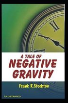 A Tale of Negative Gravity Illustrated