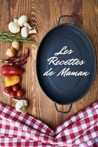 Les Recettes de Maman: Mon Carnet de Recettes a Remplir