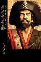 Blackbeard; Or, The Pirate of Roanoke