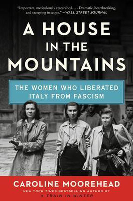 A House in the Mountains The Women Who Liberated Italy from  ... - cover