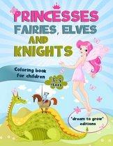 Princesses, Fairies, Elves and Knights