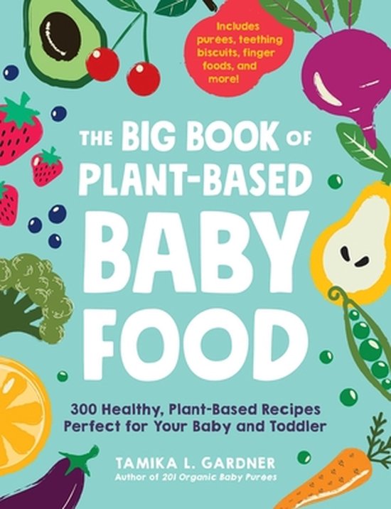 De kaft van 'The Big Book of Plant-Based Baby Food' met fruit en groenten. Inclusief recepten, purees, babykoekjes en vingerhapjes.