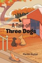 A Tale of Three Dogs