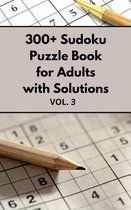 300+ Sudoku Puzzle Book for Adults with Solutions VOL 3