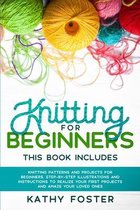 Knitting for Beginners: This Book Includes
