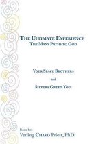 The Ultimate Experience: The Many Paths to God - Your Space Brothers and Sisters Greet You!