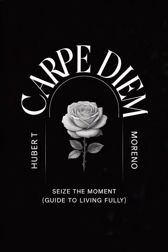 Carpe Diem: Seize the Moment (Guide to Living Fully) - cover