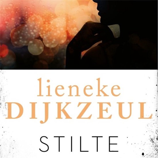 Boek "Stilte" van lieneke DIJKZEUL met een silhouet van een vrouw en bokeh lichten.
