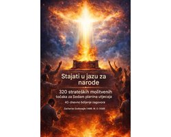 Mobilizacija 10 milijuna zagovornika za seriju NARODI 2 - Stajanje u procjepu za narode - 320 strateških molitvenih točaka za Sedam planina utjecaja