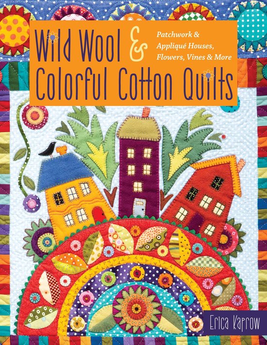 Wild Wool & Colorful Cotton Quilts - cover