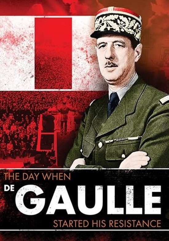 Promotionele poster voor 'The Day When: De Gaulle Started His Resistance' met een portret van een man in militair uniform.