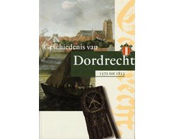 Geschiedenis van Dordrecht van 1572 tot 1813 2
