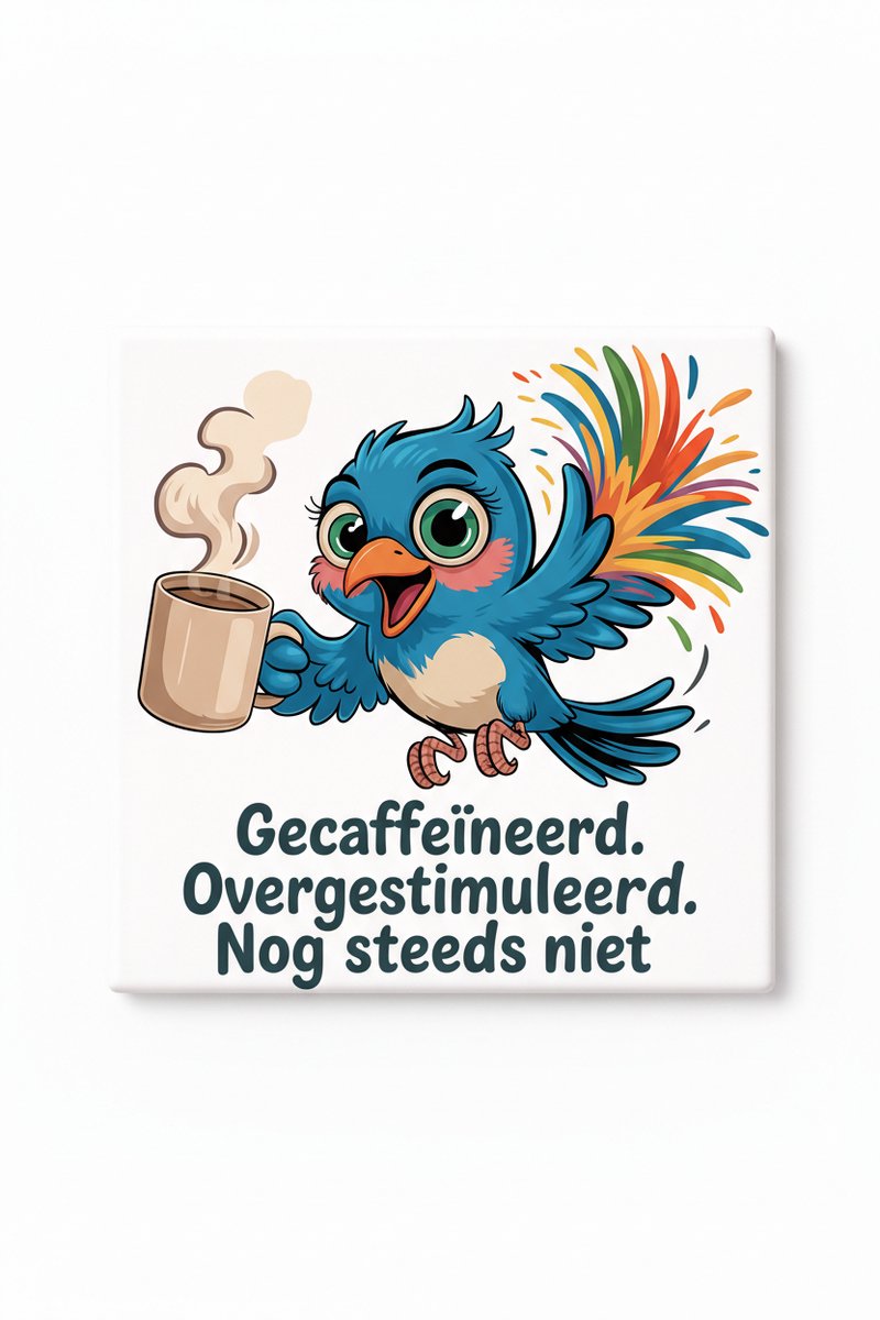 Bedruk King Grappige “Gecaffeïneerd Overgestimuleerd Nog Steeds Niet Genoeg” Keramische Tegel – Schattige Vogel Koffieliefhebber Quote Tegel – Humor Keuken Cadeau Wit