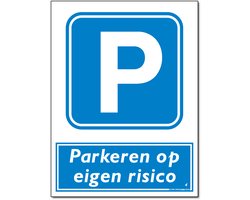 Parkeren op eigen risico bord - Aluminium - 30 x 40 cm - Weerbestendig