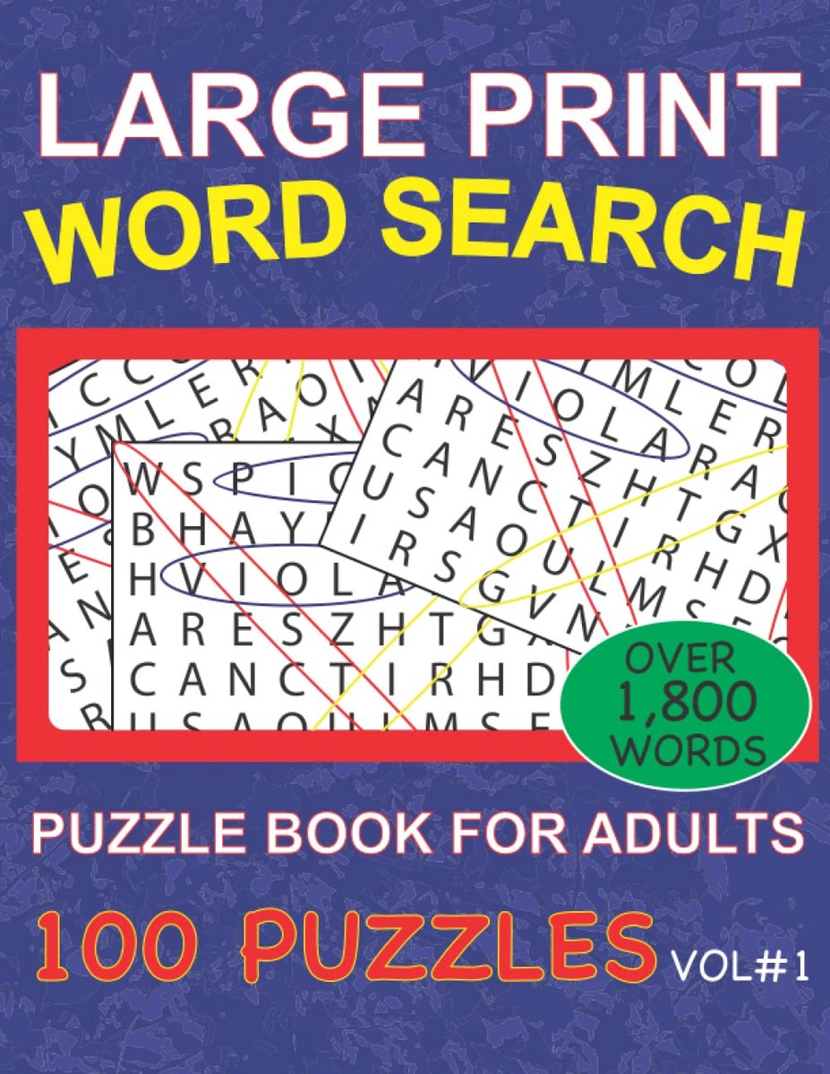 Large Print Word Search: 100 Large Print Word Search Puzzles, 1800+ Words for Adults and Seniors to Relax and Have Fun (1 Word Search Puzzle Per Page)