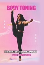 Body Toning: New Directions in Women’s Exercise