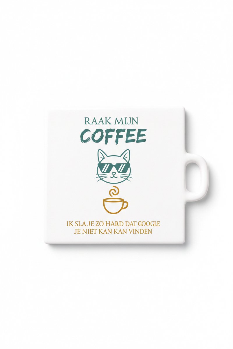 Grappige “Raak Mijn Coffee en Google Kan Je Niet Vinden” Keramische Tegel – Kat Koffielief