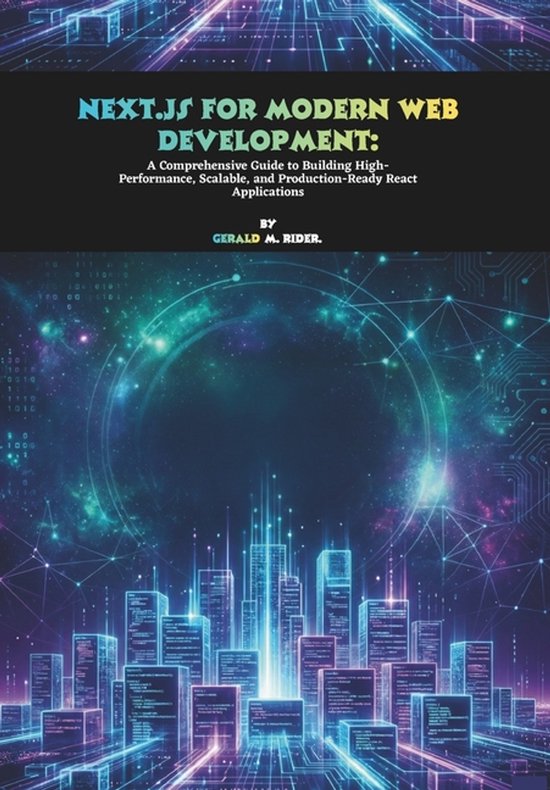 Next.js for Modern Web Development | 9798245814957 | Gerald M Rider ...