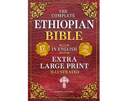 The Complete Ethiopian Bible in English (Extra-Large Print 17-Point Font, Illustrated) Includes Missing Apocrypha, Book of Enoch, Ezras, Jubilees, Meqabyan, Book of Wisdom, & Other Orthodox Lost Books