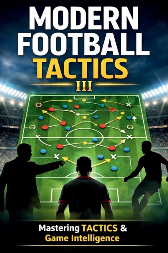 The Complete Football Tactics- Modern Football Tactics