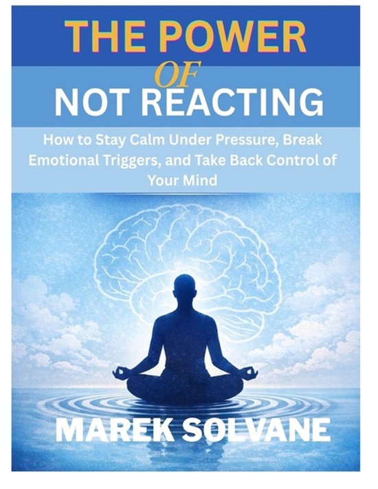 The Power of Not Reacting - cover
