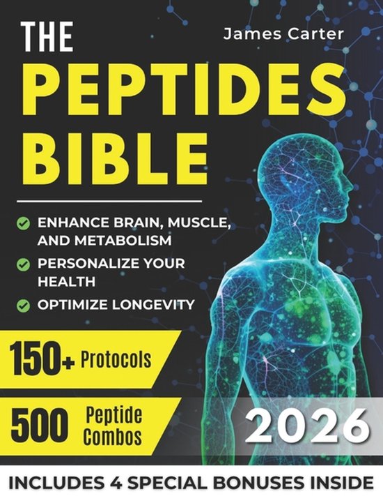 Couverture du livre "The Peptides Bible" par James Carter, avec un corps humain bleu lumineux et le texte "150+ Protocoles, 500 Combinaisons de peptides 2026".