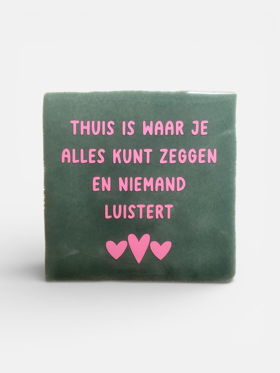 Hip Tegeltje met tekst-Thuis is waar je alles kunt zeggen-Turquoise-Spreuk-cadeau-Geschenk-Gift-Kado-Verjaardag-Zomaar-Sint-Kerst