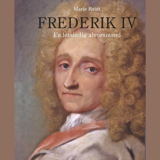 Frederik IV - En letsindig alvorsmand - cover