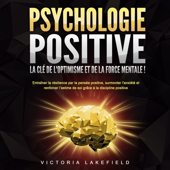 PSYCHOLOGIE POSITIVE - La clé de l'optimisme et de la force ... - cover