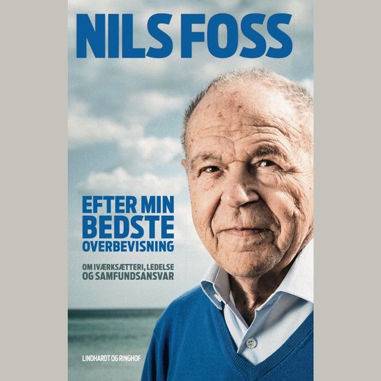 Efter min bedste overbevisning - Om iværksætteri, ledelse  ... - cover