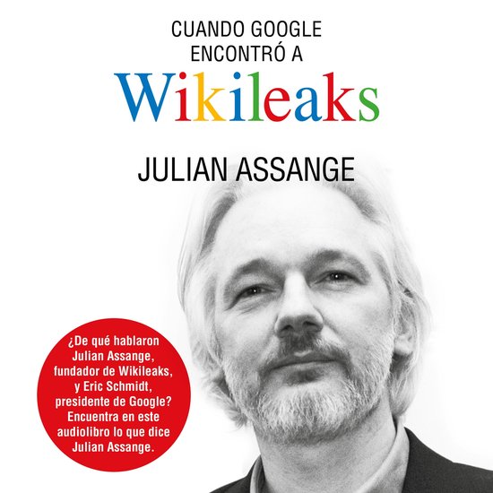 Cuando Google encontró a Wikileaks - cover