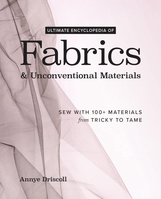 Ultimate Encyclopedia of Fabrics & Unconventional Materials - cover