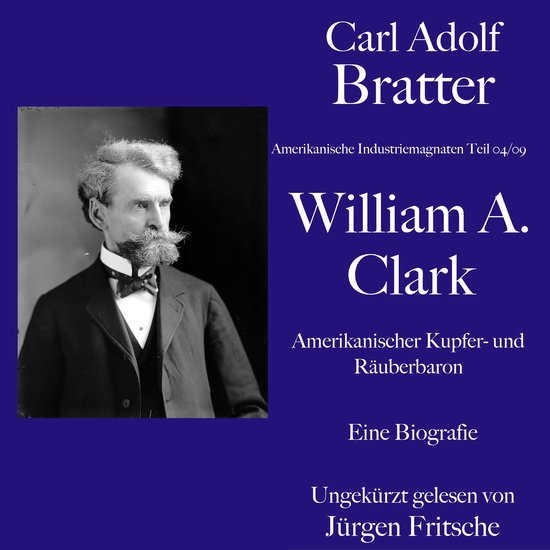 Carl Adolf Bratter: William Andrews Clark. Amerikanischer Ku ... - cover
