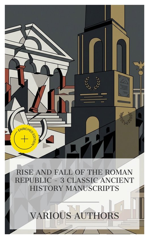 Rise and Fall of the Roman Republic – 3 Classic Ancient Hi ... - cover