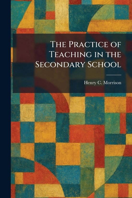 The Practice of Teaching in the Secondary School - cover