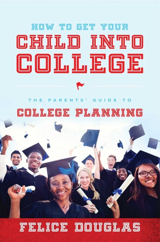 How to Get Your Child Into College - cover