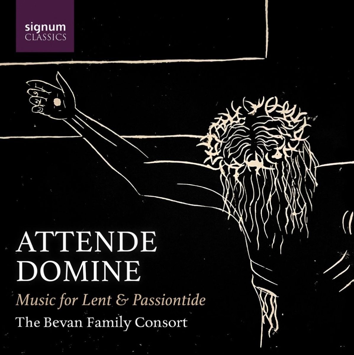 Attende Domine: Music for Lent & Passiontide