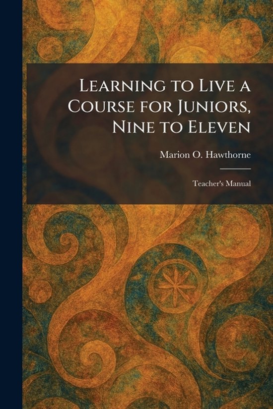 Learning to Live a Course for Juniors, Nine to Eleven - cover