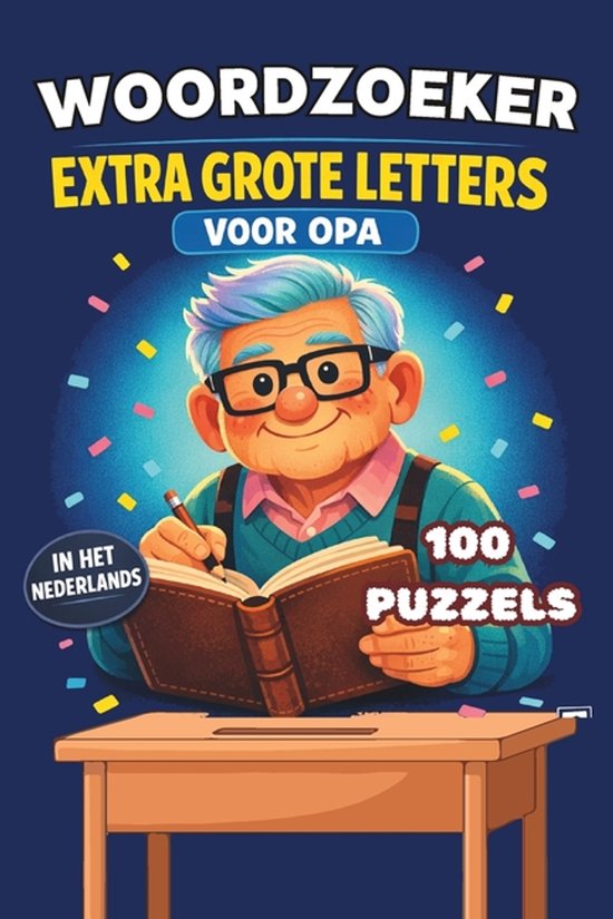 Woordzoeker voor Opa: 100 Grootletter Puzzels met Oplossingen Leuk Puzzelboek Senioren Grote Letters Fietsen Gereedschap Familie Schaak: Extra Grote W