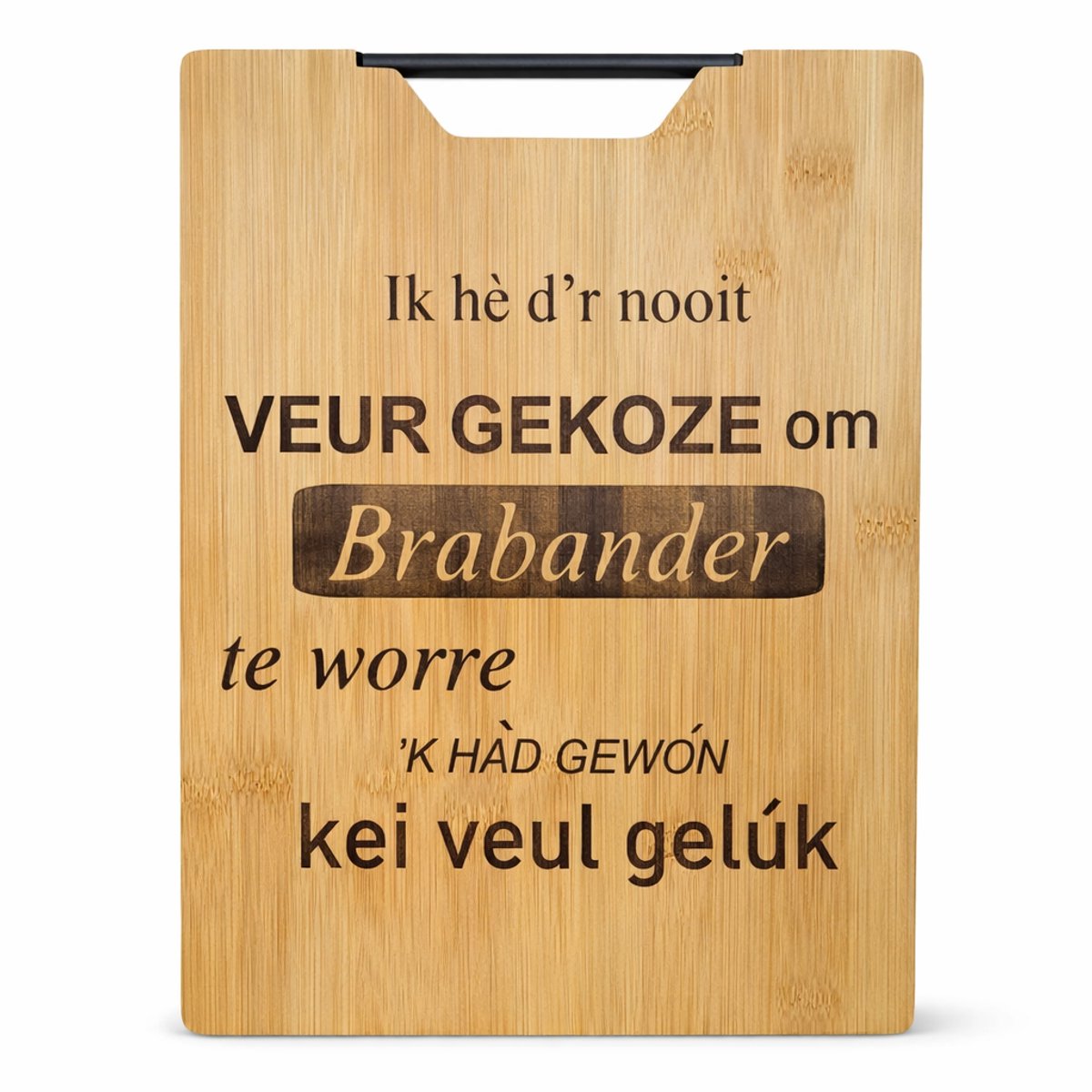 Woodr Houten Bamboe Snijplank Brabantse Tekst – “Ik heb er nooit voor gekozen…” – 24x34 cm – Gegraveerd – Met Zwarte Metalen Handgreep – Cadeau Brabander