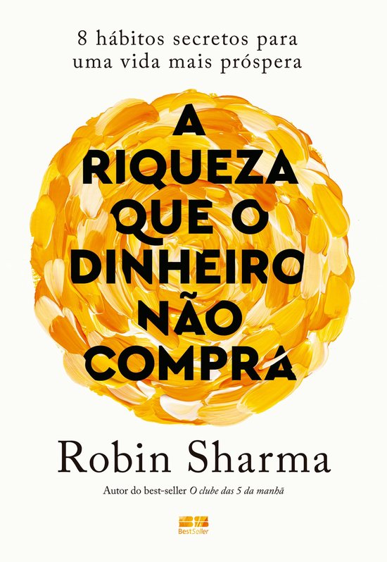 A riqueza que o dinheiro não compra (ebook), Robin Sharma ...