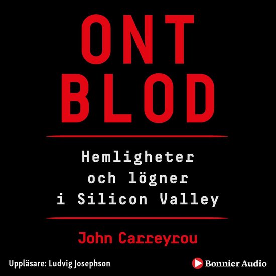 Ont blod : hemligheter och lögner i Silicon Valley - cover