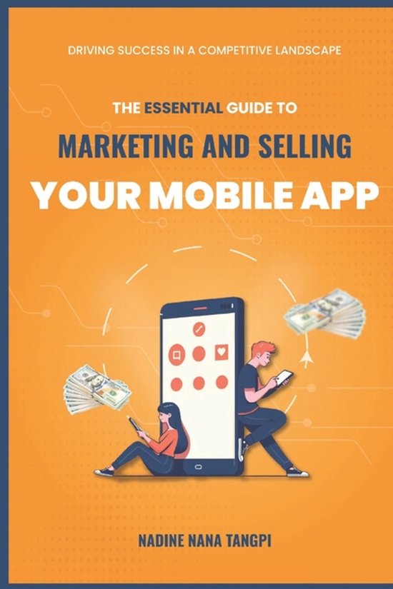 The Essential Guide to Marketing And Selling Your Mobile App - cover