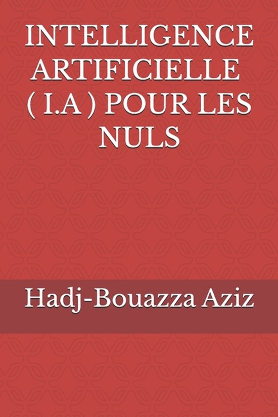 Intelligence Artificielle ( I.a ) Pour Les Nuls | 9798243868396 ...