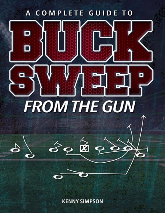 The Complete Guide To Buck Sweep From The Gun - cover
