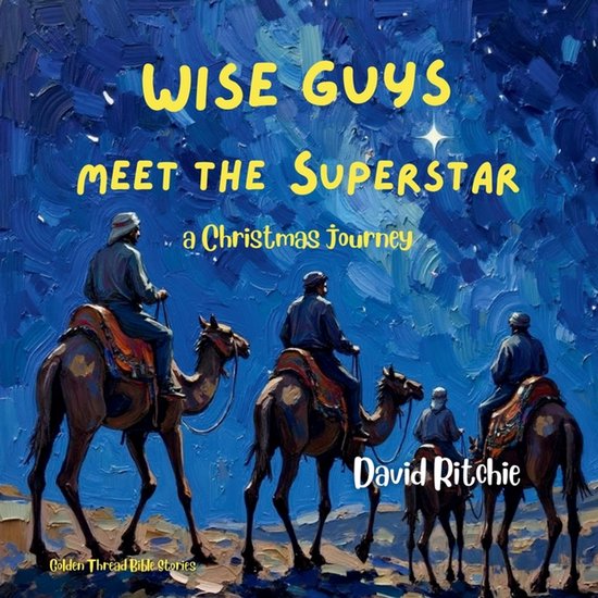 Golden Thread Scripture Golden Thread Bible Stories- Wise Guys meet the Superstar, David ...
